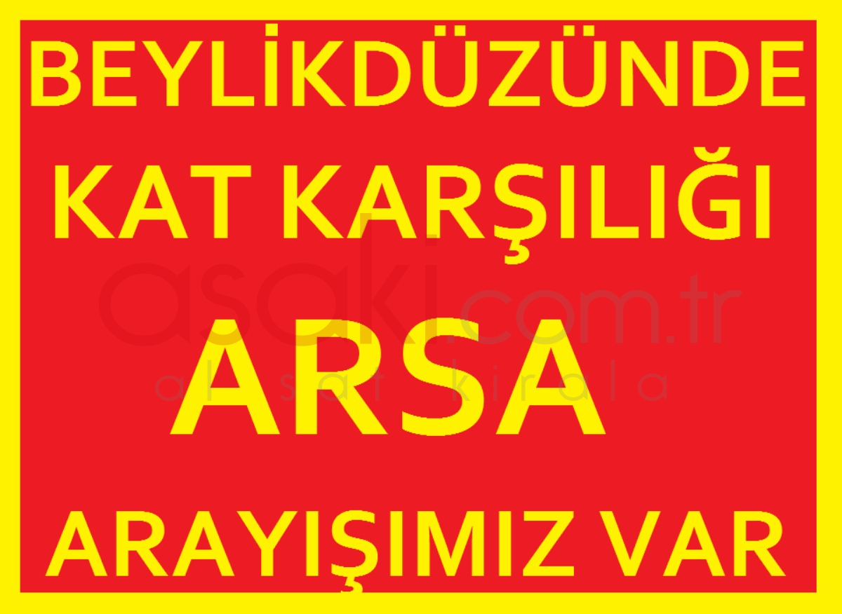 30-40-50 Dairelik Kat Karşılığı Arsa Arayışımız Var