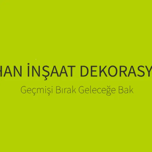 İLHAN İNŞAAT DEKORASYON